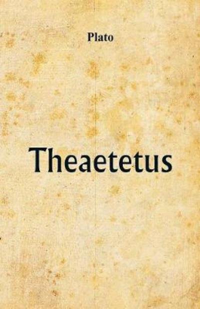 Theaetetus - Plato - Livros - Alpha Edition - 9789386874306 - 31 de dezembro de 2017