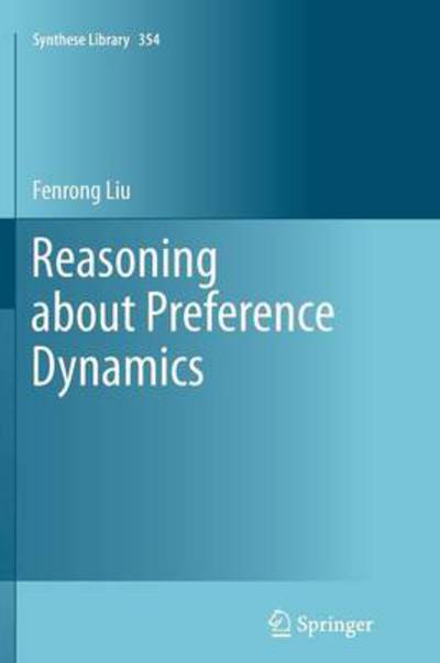 Cover for Fenrong Liu · Reasoning about Preference Dynamics - Synthese Library (Paperback Book) [2011 edition] (2013)