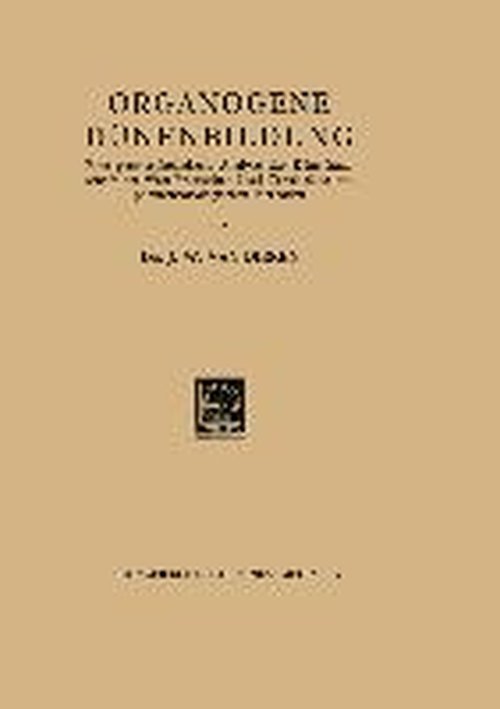 J W Van Dieren · Organogene Dunenbildung: Eine Geomorphologische Analyse Der Dunenlandschaft Der West-Friesischen Insel Terschelling Mit Pflanzensoziologischen Methoden (Paperback Book) [1934 edition] (1934)