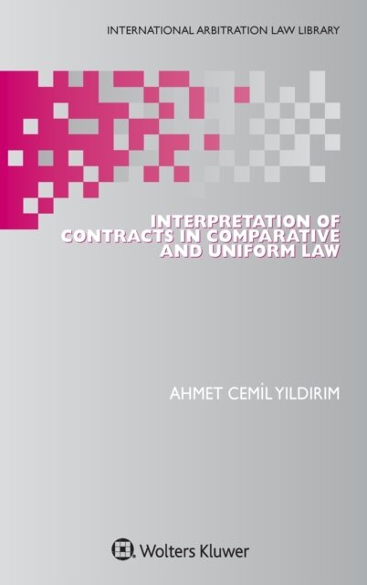 Ahmet Cemil Yildirim · Interpretation of Contracts in Comparative and Uniform Law (Inbunden Bok) (2019)