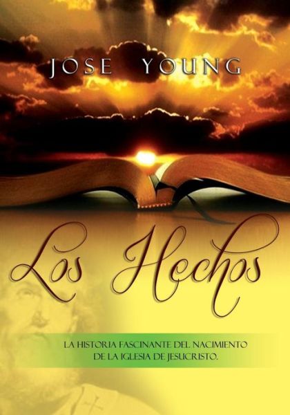 Cover for José Young · Los Hechos: Nivel Avanzado (Estudio Bíblico) (Spanish Edition) (Taschenbuch) [Spanish, 2 edition] (2005)