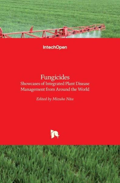 Cover for Mizuho Nita · Fungicides: Showcases of Integrated Plant Disease Management from Around the World (Hardcover bog) (2013)