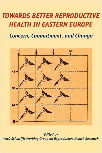 Towards Better Reproductive Health in Eastern Europe: Concern, Commitment, and Change - The Who - Livros - Central European University Press - 9789639116306 - 10 de janeiro de 1998