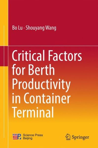 Cover for Bo Lu · Critical Factors for Berth Productivity in Container Terminal (Hardcover Book) [1st ed. 2017 edition] (2016)