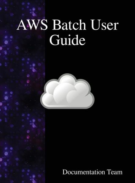 Cover for Documentation Team · AWS Batch User Guide (Innbunden bok) (2018)