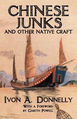 Cover for Ivon A. Donnelly · Chinese Junks and Other Native Craft (Paperback Book) (2022)