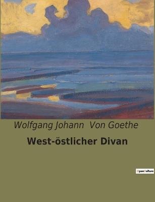 Cover for Wolfgang Johann Von Goethe · West-oestlicher Divan (Taschenbuch) (2023)