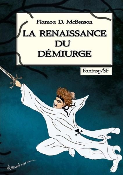Cover for Fiamoa D McBenson · La Renaissance du DZmiurge (Taschenbuch) (2019)