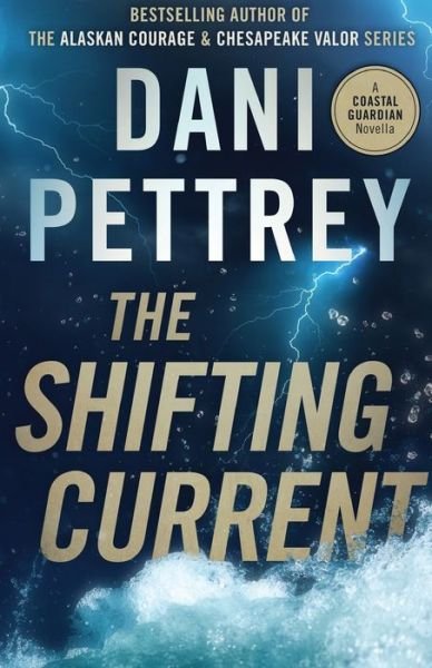 Cover for Dani Pettrey · The Shifting Current: A Coastal Guardian Novella (Paperback Book) (2023)
