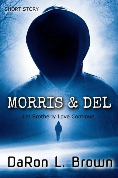 Cover for Daron Brown · Morris &amp; Del: Let Brotherly Love Continue ... (Pocketbok) (2021)