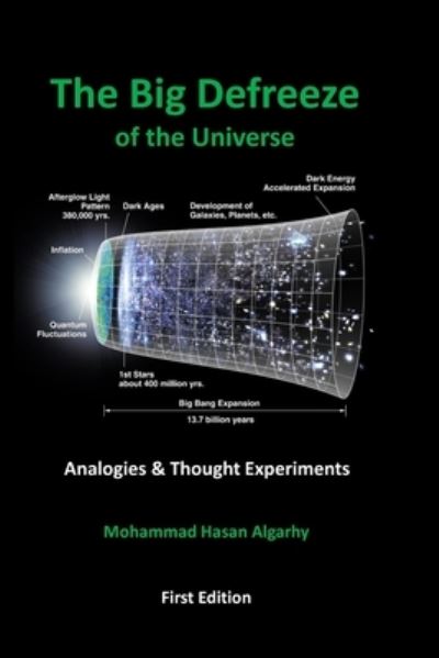 Cover for Mohammad Hasan Algarhy · The Big Defreeze of the Universe: (Analogies &amp; Thought Experiments) (Paperback Book) (2021)