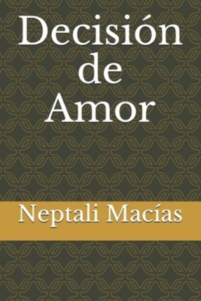 Cover for Neptali Macias · Decision de Amor (Paperback Book) (2021)