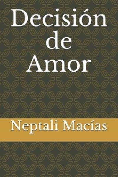 Cover for Neptali Macias · Decision de Amor (Paperback Book) (2021)