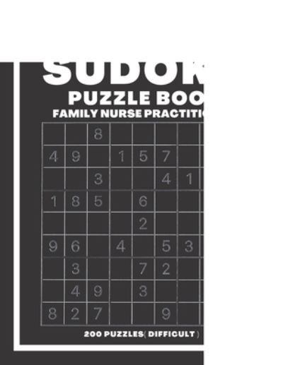 Cover for Sudoking S-K · Sudoku Book For Family Nurse Practitioner Difficult: 200 Sudoku puzzles With Solutions, Puzzle Type 9x9, 4 of Puzzle Per Page (Paperback Book) (2021)