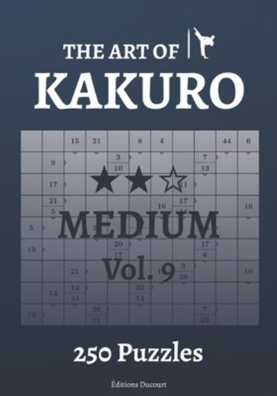 Cover for Editions Ducourt · The Art of Kakuro Medium Vol.9 - The Art of Kakuro (Taschenbuch) (2021)