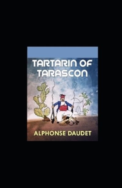 Cover for Alphonse Daudet · Tartarin of Tarascon illustrated (Paperback Bog) (2020)