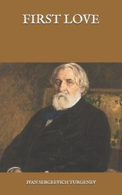 First love - Ivan Sergeevich Turgenev - Books - Independently Published - 9798588515306 - December 31, 2020