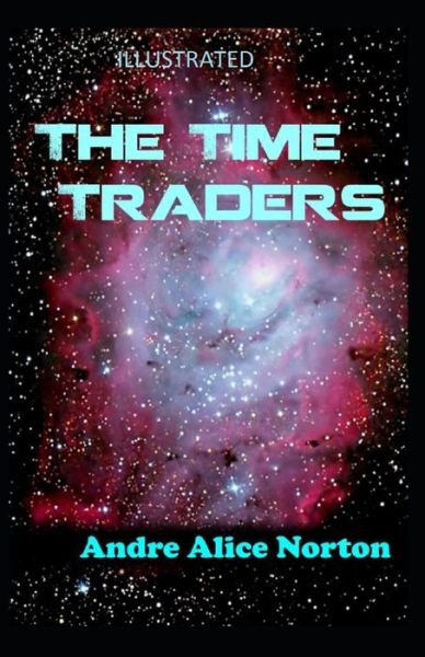 Cover for Andre Alice Norton · The Time Traders Illustrated (Paperback Book) (2021)