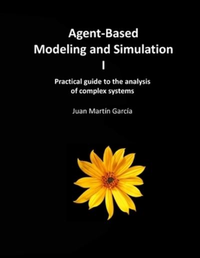 Cover for Juan Martín García · Agent-Based Modeling and Simulation I (Paperback Book) (2021)