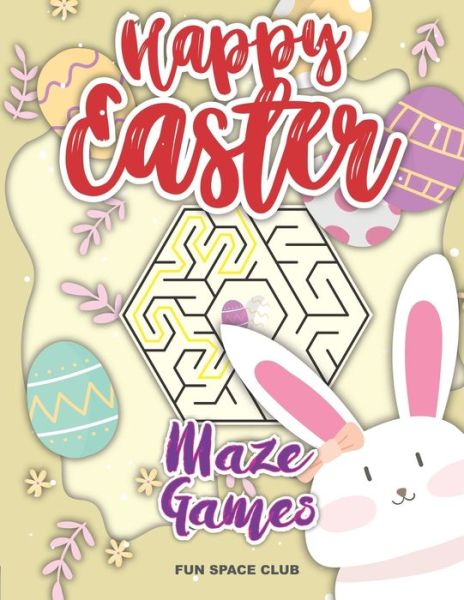 Happy Easter Maze Games - Nicole Reed - Livres - Independently Published - 9798620606306 - 3 mars 2020