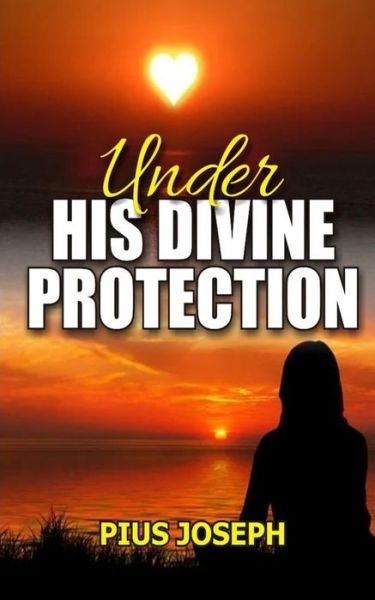 Cover for Pius Joseph · Under His Divine Protection (Paperback Book) (2020)
