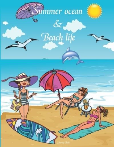 Cover for Summer Designs Relaxing · Summer Ocean And Beach Life Coloring Book (Taschenbuch) (2020)