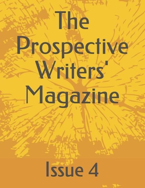 Issue 4 · The Prospective Writers' Magazine (Pocketbok) (2020)