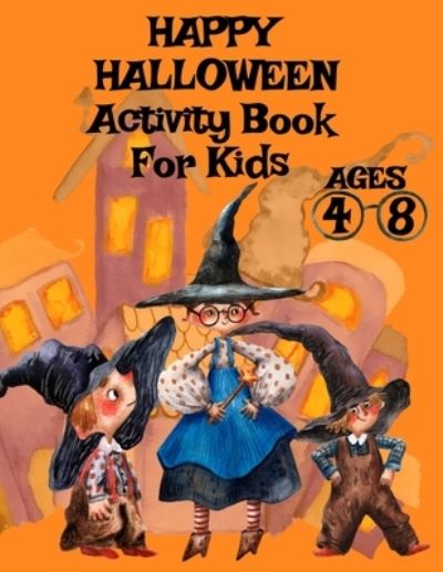 Cover for Infinityou Publishing · HAPPY HALLOWEEN Activity Book For Kids Ages 4-8 (Paperback Book) (2020)