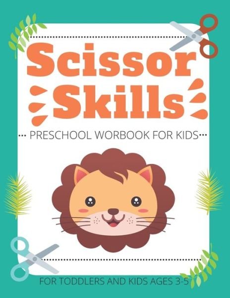 Cover for Nyliss Art · Scissor Skills Preschool Workbook for Kids For Toddlers and Kids ages 3-5: A Fun Cutting Practice Activity Book (Pocketbok) (2021)