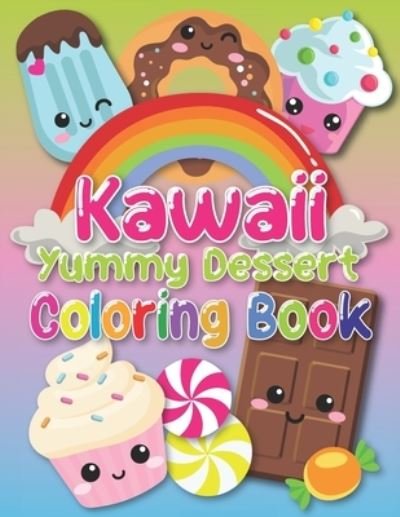 Cover for Gia Giodana · Kawaii Yummy Dessert Coloring Book (Paperback Bog) [Large type / large print edition] (2021)