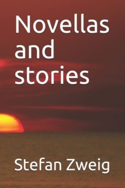 Novellas and stories - Stefan Zweig - Libros - Independently Published - 9798733777306 - 6 de abril de 2021