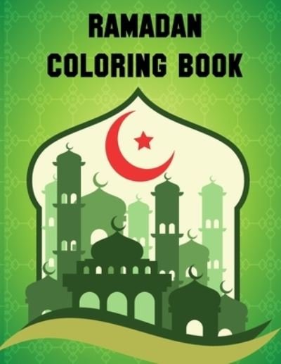 Cover for Sksaberfan Publication · Ramadan Coloring Book: MY RAMADAN COLORING BOOK My ramadan coloring book for kids ages 4 to 8 Easy &amp; Fun Coloring Pages for Kids Perfect Gift For Young Children Preschool And Toddlers To Celebrate The Holy Month (Paperback Bog) (2021)