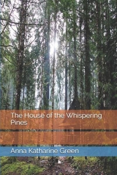 Cover for Anna Katharine Green · The House of the Whispering Pines (Paperback Book) (2021)