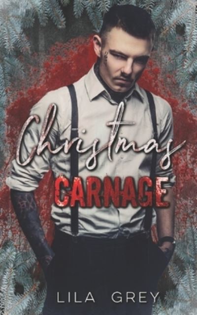 Cover for Lila Grey · Christmas Carnage: An Enemies to Lovers Mafia Christmas Romance (Paperback Bog) (2021)