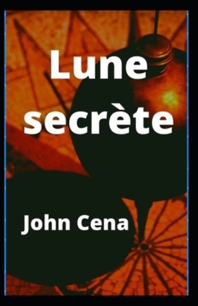 Cover for John Cena · Lune secrete (Pocketbok) (2021)