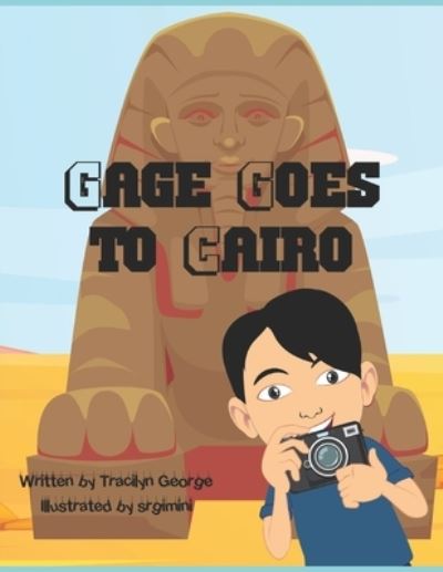 Cover for Tracilyn George · Gage Goes to Cairo (Paperback Book) (2022)