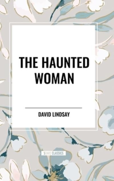 Cover for David Lindsay · The Haunted Woman (Hardcover Book) (2024)