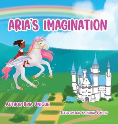 Cover for Bria Unique · Aria's Imagination (Hardcover Book) (2021)