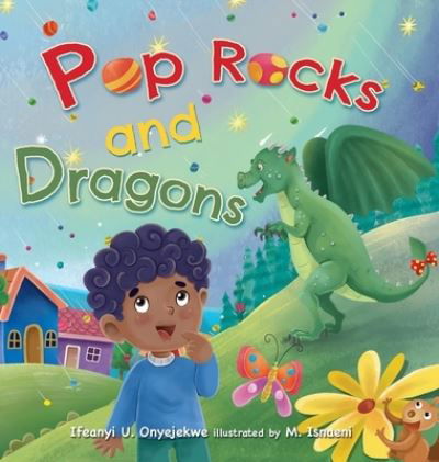 Cover for Ifeanyi Onyejekwe · Pop Rocks and Dragons (Hardcover bog) (2022)