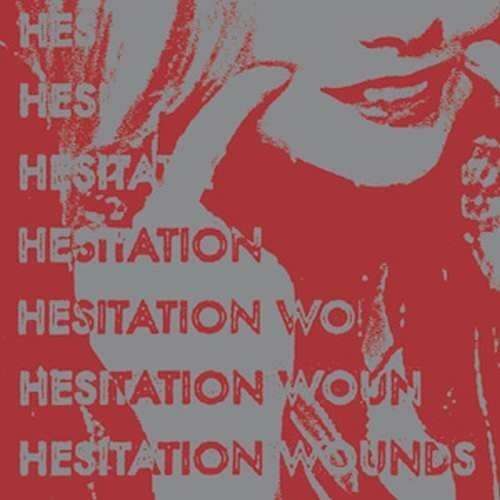 Hesitation Wounds - Hesitation Wounds - Musiikki - Deathwish Inc. - 0020286198307 - tiistai 23. heinäkuuta 2013