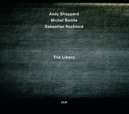 Trio Libero - Andy Sheppard - Muziek - ECM - 0602527866307 - 30 januari 2012