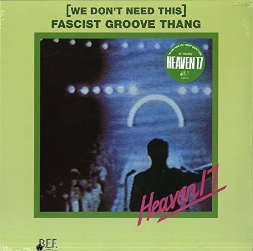 Cover for Heaven 17 · We Dont Need This Fascist Groo (12&quot;) (2018)