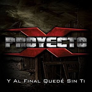 Cover for Proyecto X · Y Al Final Quede Sin Ti (CD) (2016)