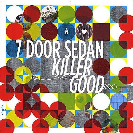 Cover for 7 Door Sedan · Killer Good (CD) (2008)