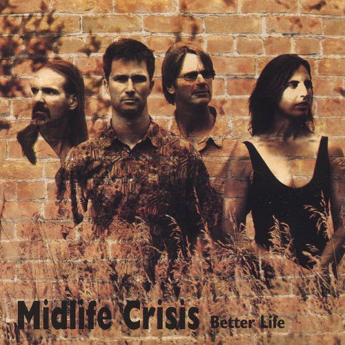 Cover for Midlife Crisis · Better Life (CD) (2005)