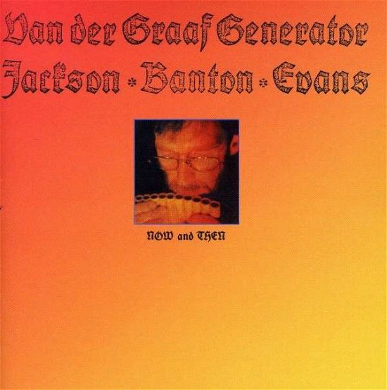 Cover for Van Der Graaf Generator · Now and then (CD) (2012)