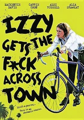 Cover for Izzy Gets The Fuck Across Town · Izzy Gets the F*ck Across Town (DVD) (2018)