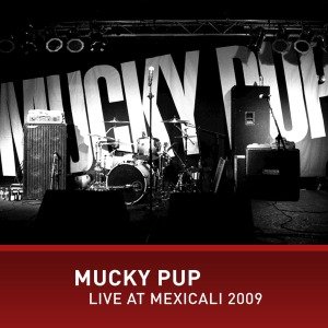 Cover for Mucky Pup · Live At Mexicali 2009 (CD) (2012)