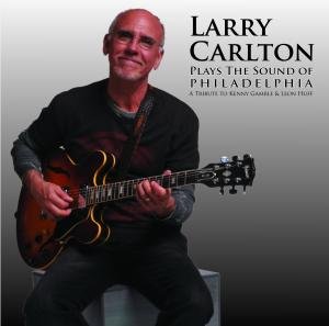 Cover for Larry Carlton · Plays the Sound of Philadelphia (CD) (2011)