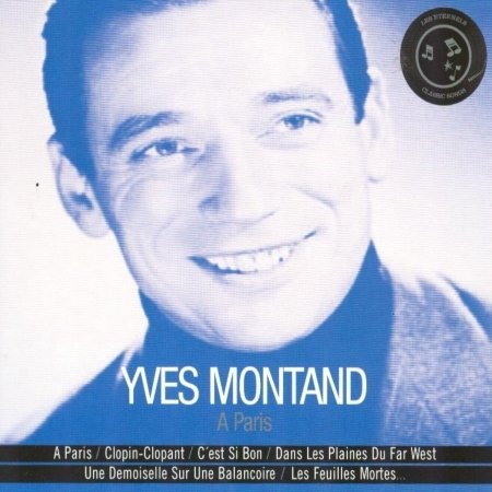 Yves Montand - Classic French Songs - A Paris - Clopin-clopant - C'est Si Bon ? - Yves Montand - Music -  - 3760152976307 - 